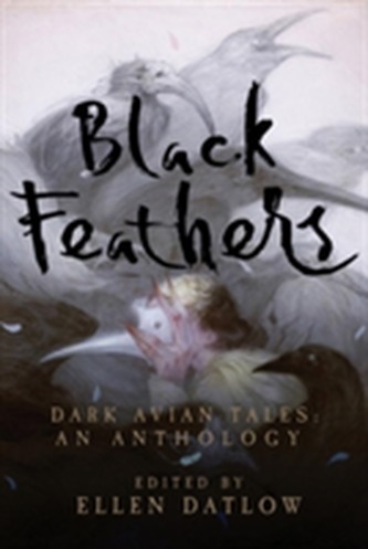 Black Feathers - Dark Avian Tales - An Anthology