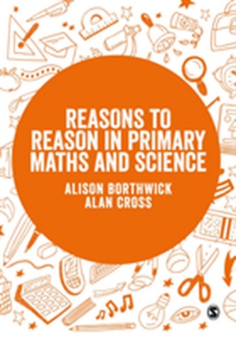 Reasons to Reason in Primary Maths and Science