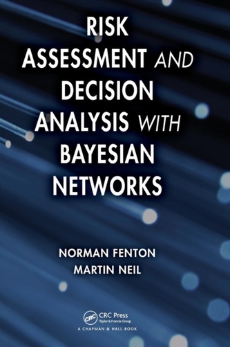 Risk Assessment and Decision Analysis with Bayesian Networks