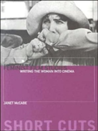 Feminist Film Studies - Writing the Woman into Cinema