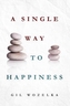 A Single Way To Happiness