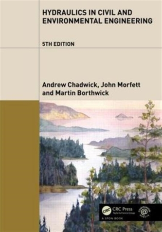 Hydraulics in Civil and Environmental Engineering, Fifth Edition