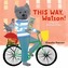 This Way, Watson!