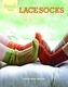 Threads Selects: Lace Socks: 9 lovely patterns to knit