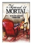 Wound Is Mortal: Story of the Assassination of Abraham Lincoln