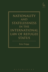 Nationality and Statelessness in the International Law of Refugee Status