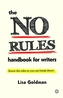 The No Rules Handbook for Writers (know the Rules So You Can Break Them)