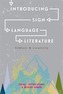 Introducing Sign Language Literature