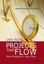 Projects That Flow - More Projects in Less Time