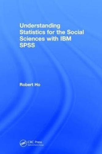 Understanding Statistics for the Social Sciences with IBM SPSS