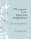 Working with Loss, Death and Bereavement