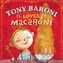 Tony Baroni Loves Macaroni