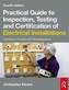 Practical Guide to Inspection, Testing and Certification of Electrical Installations, 4th ed