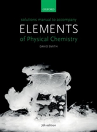US Solutions Manual to accompany Elements of Physical Chemistry 7e