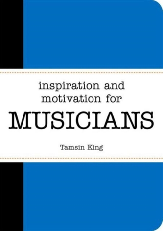 Inspiration and Motivation for Musicians