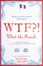 WTF?!: What the French
