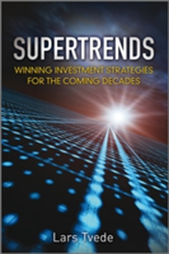 Supertrends - Winning Investment Strategies       for the Coming Decades