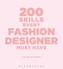 200 Skills Every Fashion Designer Must Have