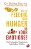 Are You Feeding Your Hunger or Your Emotions?