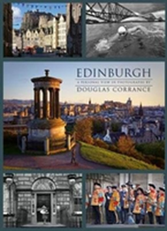 Edinburgh: A Personal View in Photographs