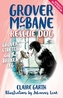 Grover McBane Rescue Dog: Grover, Stretch and the Broken Leg