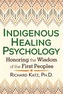 Indigenous Healing Psychology