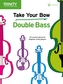 Take Your Bow   Double Bass