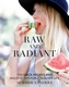 Raw and Radiant