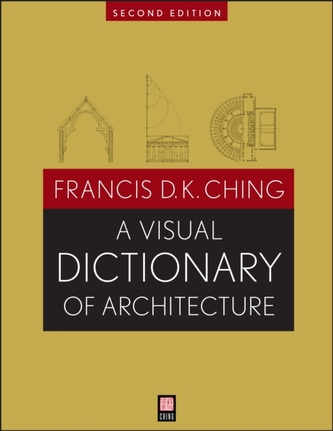 A Visual Dictionary of Architecture, Second Edition