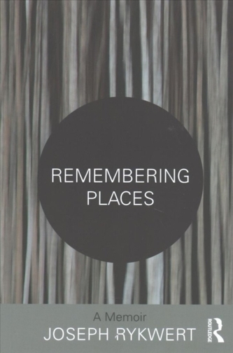 Remembering Places: A Memoir