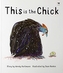 THIS IS THE CHICK