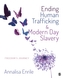 Ending Human Trafficking and Modern-Day Slavery