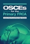 OSCEs for the Primary FRCA