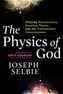 The Physics of God