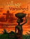 The Village That Vanished