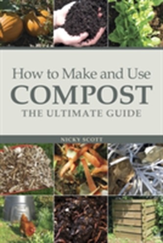 How to Make and Use Compost