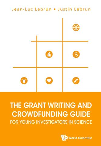 Grant Writing And Crowdfunding Guide For Young Investigators In Science, The