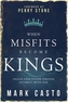 When Misfits Become Kings
