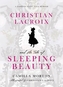 Christian Lacroix and the Tale of Sleeping Beauty