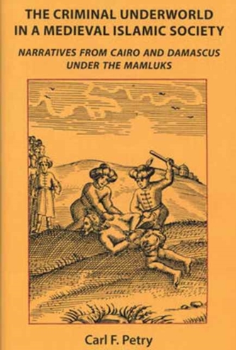 The Criminal Underworld in a Medieval Islamic Society