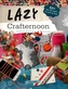 Lazy Crafternoon