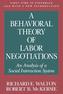 A Behavioral Theory of Labor Negotiations