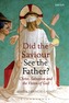 Did the Saviour See the Father?
