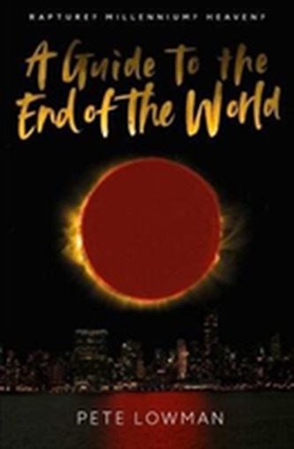 A Guide to the End of the World