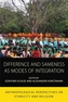 Difference and Sameness as Modes of Integration