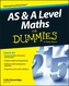 AS and A Level Maths For Dummies