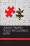 Understanding police intelligence work