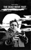 The Dead Move Fast