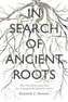 In Search Of Ancient Roots