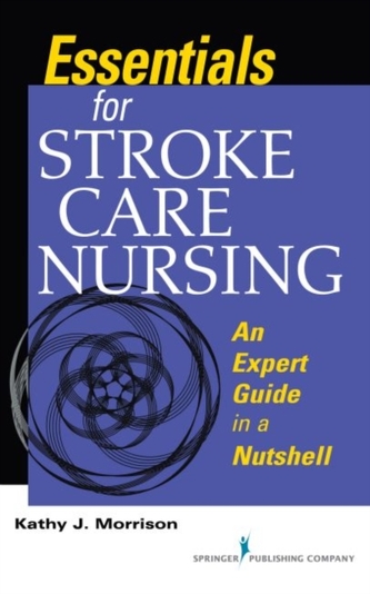 Essentials for Stroke Care Nursing Essentials for Stroke Care Nursing